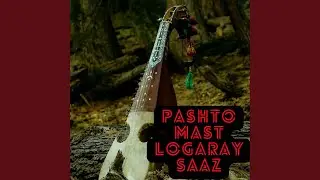 Pashto Mast Logaray Saaz