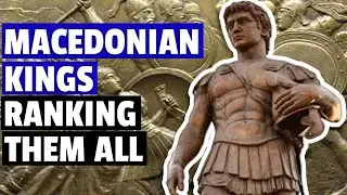 Ranking All Macedonian Kings (Perdiccas I - Perseus)