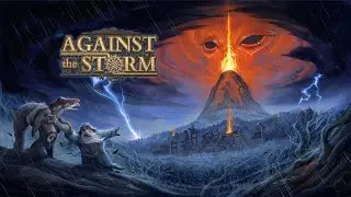 Прохождение Against the Storm #16