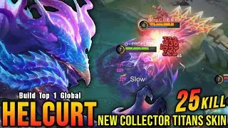 25 Kills!! Kaiju of the Deep Helcurt New COLLECTOR Skin!! - Build Top 1 Global Helcurt ~ MLBB