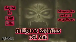 Antiguos Espíritus del Mal, el Playlist de los 2000