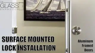 Surface Mounted Lock Installation for Aluminum Framed Glass Barn Door