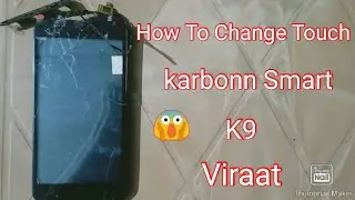 How To Change Touch glass Karbonn Smart K9 Viraat ||Very easily 👍