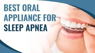 Best Oral Appliance for Sleep Apnea