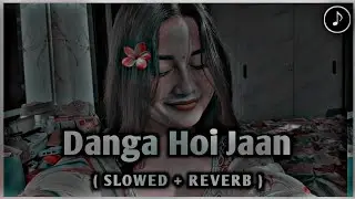 Danga hoi lo-fi[ slowed+reverb ] bhojpurihit songs | trending bhojpuri new lofi songs 