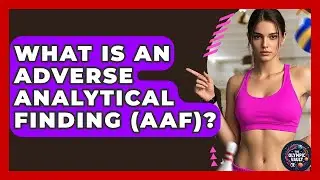 What Is An Adverse Analytical Finding (AAF)? - The Olympic Vault