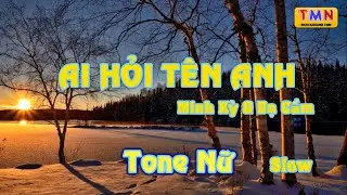 [KARAOKE] Ai hỏi tên anh – SlowRock (Minh Kỳ & Dạ Cầm) – Tone Nữ (A)|#coverbytmn