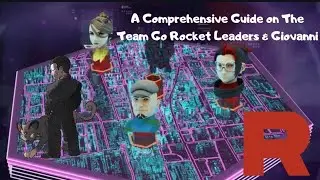 A Comprehensive Guide on The Team Go Rocket Leaders & Giovanni!