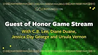 Guest of Honor Game Stream | CrossingsCon: Slipping Sideways