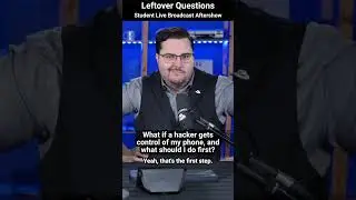 What happens if a hacker gets control of my phone, and what should I do first? -Leftover Student Q&A