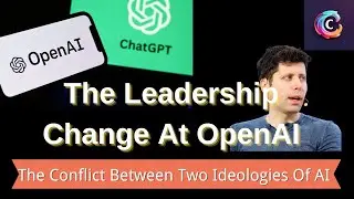 The Leadership Change At OpenAI | The Conflict between Two Ideologies Of AI
