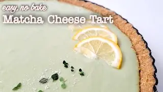 Easy No Bake Matcha Cheese Tart Recipe | Matcha Maiden | Tartlets | Cake