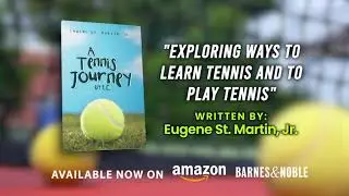 A Tennis Journey by E.C. by Eugene St. Martin, Jr.