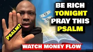Be Rich! Say This Psalm Tonight and Watch Money Flow into Your Life Instantly!