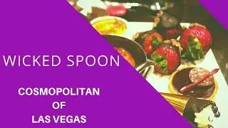 WICKED SPOON BRUNCH REVIEW | COSMOPOLITAN LAS VEGAS