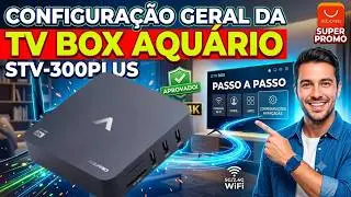 GENERAL CONFIGURATION OF THE AQUARIO STV-300PLUS TV BOX