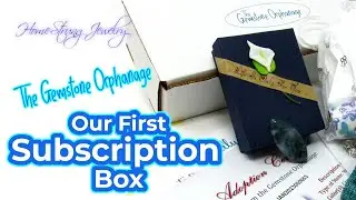 The Gemstone Orphanage Subscription Program: Our First Subscription Box