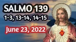 SALMO 139: DAYGON KO IKAW KAY GIBUHAT AKO NIMO SA PAAGING KATINGALAHAN | June 23, 2022