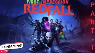 [I'LL PLAY SO ENJOY] [REDFALL - FIRST-IMPRESSION'S] [LIVESTREAM] [2023]