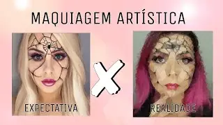 MAQUIAGEM ART&Iacute;STICA| BONECA QUEBRADA EXPECTATIVA X REALIDADE