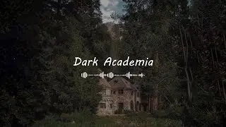 A Hidden Home in the Green Woods - Nature-Inspired Music to Unwind (dark academia playlist)