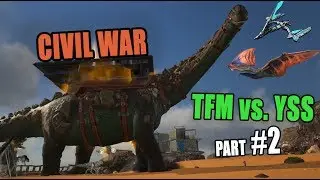 ARK CIVIL WAR: TFM vs. YSS [PART 2] | ARK Official Server