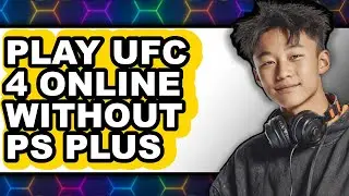 How to Play UFC 4 Online Without PS Plus in 2025 - Full Guide