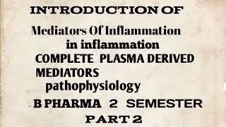 inflammation Mediator/ Part 2(Complete plasma derived mediator) Pathophysiology unit 1B pharma 2 sem