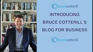 Bruce Cotterill's Blog for Business: Introduction