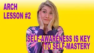 Self-Awareness is key to Self-Mastery / Architecture Lesson #02