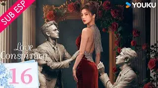 【SUB ESP】Conspiraci&oacute;n de amor EP16 | Dai Yanni / Guo Jianan / Cai Xiangyu / Wang Moxi | YOUKU