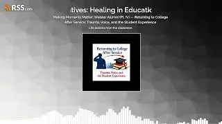 Making Moments Matter: Weisler Alumni (Pt. IV) -- Returning to College After Service:...