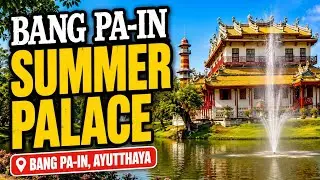 Bang Pa-In Summer Palace | Ayutthaya Thailand