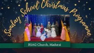 Sunday School Christmas Programme 2025 RSAG Madurai