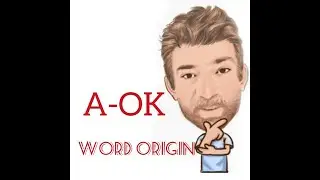 English Tutor Nick P Word Origins (200) A-OK