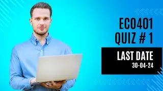 ECO 401 | QUIZ # 1  | MUST WATCH | CORRECT ANSWER