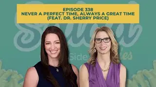 Never a Perfect Time, Always a Great Time (feat. Dr. Sherry Price)