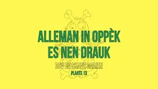 D.C.V. De Skave Gaaien - Alleman In Oppèk Es Nen Drauk