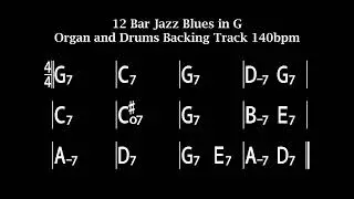 12 Bar Jazz Blues in G - 140bpm Organ and Drums Backing Track