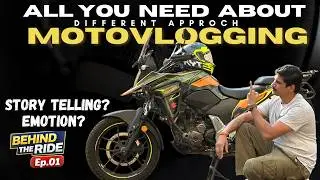 Motovlogging or Storytelling? | Beginners Guide for Motovlog | Behind the Ride Ep.01 #motovlog