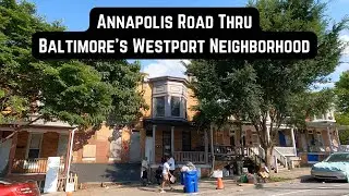 Annapolis Road Through Baltimore's Westport Neighborhood