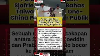 Percakapan Bocor Sjafrie&ndash;Prabowo Bahas Taiwan, Papua & One China Policy, Geger Publik #Prabowo