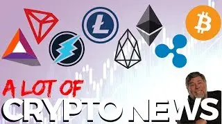 ETH, BAT, LTC, BTC, TRX, XRP, ETN, EOS - Crypto News