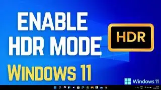 How to Enable HDR in Windows 11 turn On HDR Display for Better Visual Quality in your PC Guide