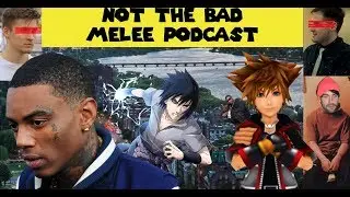 NOT THE BAD MELEE PODCAST - Allston Melee Podcast