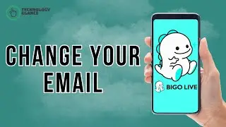 How to Change your Email on Bigo Live? | Technology Glance