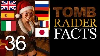 Tomb Raider Weird Facts - Episode 36 -  Hilarious Dubbing