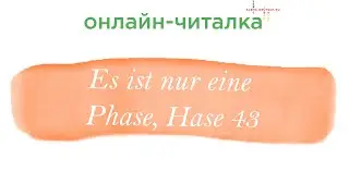 Es ist nur eine Phase, Hase 43
