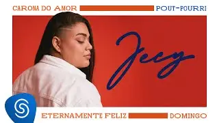 Jecy - Pot-Pourri: Eternamente Feliz / Domingo / Carona Do Amor (Clipe Oficial)
