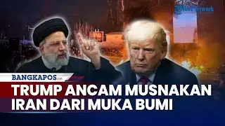 AS Vs Iran Saling Ancam 'Musnkan', Perancis Merasa Dibully & Diperas Washington, Rusia Tegas Bantah